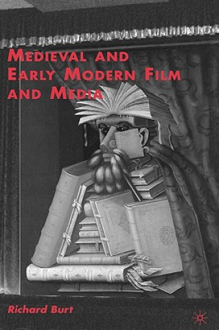 Kniha Medieval and Early Modern Film and Media R. Burt