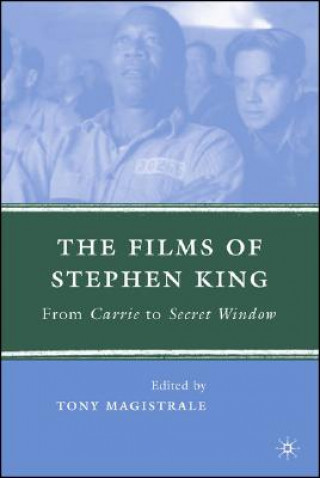 Könyv Films of Stephen King Tony Magistrale