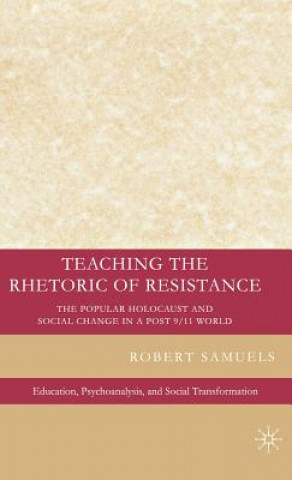 Könyv Teaching the Rhetoric of Resistance Robert Samuels