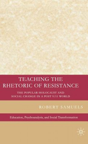 Knjiga Teaching the Rhetoric of Resistance Robert Samuels