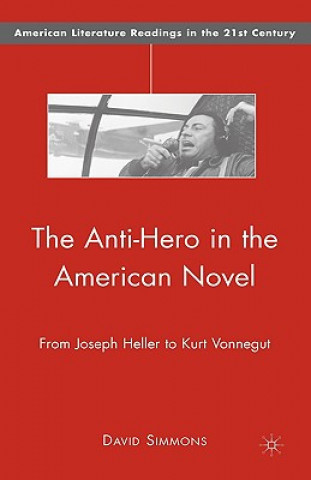 Könyv Anti-Hero in the American Novel David Simmons