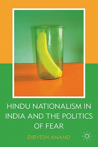 Livre Hindu Nationalism in India and the Politics of Fear Dibyesh Anand