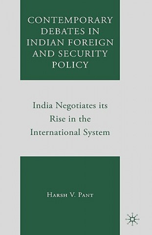 Kniha Contemporary Debates in Indian Foreign and Security Policy Harsh V. Pant