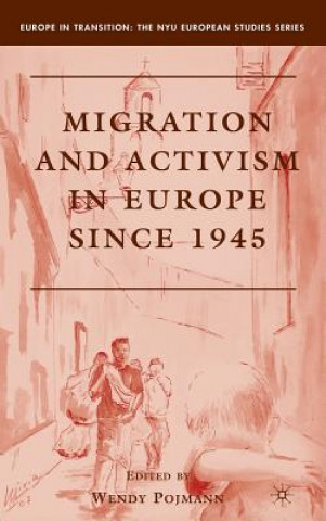 Βιβλίο Migration and Activism in Europe since 1945 W. Pojmann