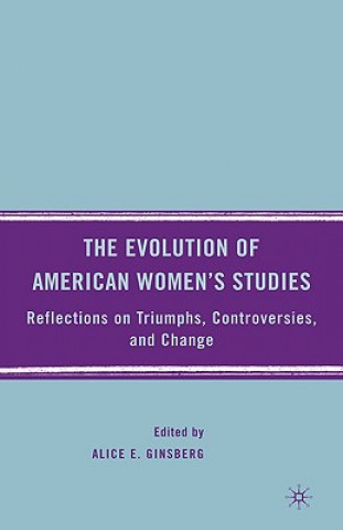 Kniha Evolution of American Women's Studies Alice E. Ginsberg