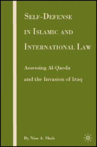 Kniha Self-defense in Islamic and International Law Niaz A. Shah