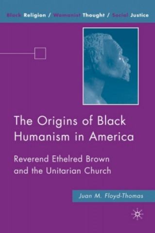 Książka Origins of Black Humanism in America Juan M. Floyd-Thomas