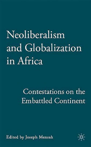 Könyv Neoliberalism and Globalization in Africa J. Mensah