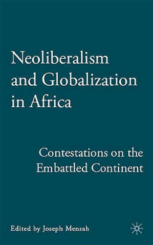 Książka Neoliberalism and Globalization in Africa J. Mensah