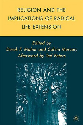 Kniha Religion and the Implications of Radical Life Extension C. Mercer