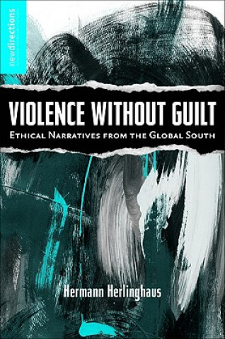 Könyv Violence without Guilt Hermann Herlinghaus