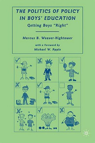 Carte Politics of Policy in Boys' Education Marcus B. Weaver-Hightower