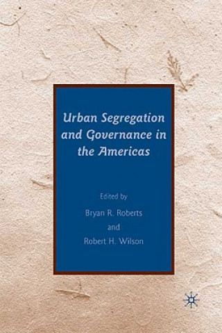 Carte Urban Segregation and Governance in the Americas B. Roberts