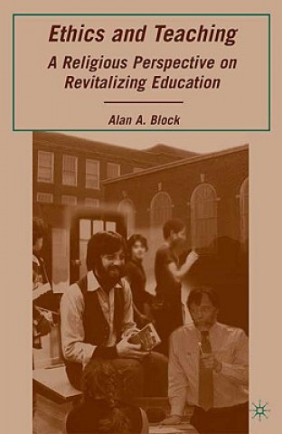 Book Ethics and Teaching Alan A. Block