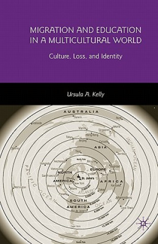 Libro Migration and Education in a Multicultural World Ursula Anne Margaret Kelly