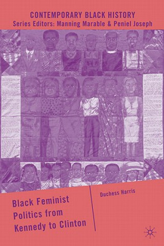 Книга Black Feminist Politics from Kennedy to Clinton Duchess Harris