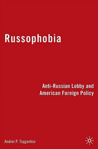 Könyv Russophobia Andrei P. Tsygankov