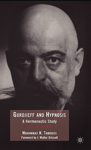 Książka Gurdjieff and Hypnosis Mohammad H. Tamdgidi