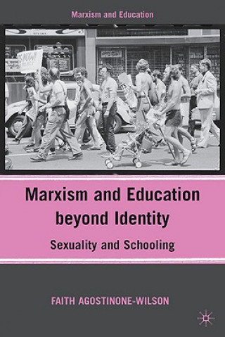 Kniha Marxism and Education beyond Identity Faith Agostinone-Wilson