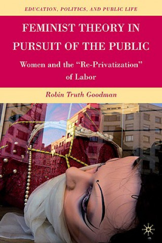 Buch Feminist Theory in Pursuit of the Public Robin Truth Goodman