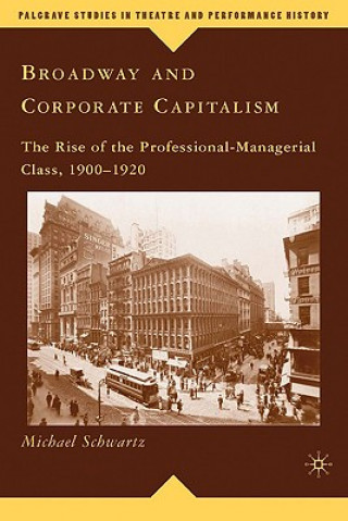 Buch Broadway and Corporate Capitalism Michael Schwartz