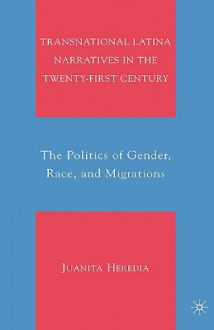 Kniha Transnational Latina Narratives in the Twenty-first Century Juanita Heredia