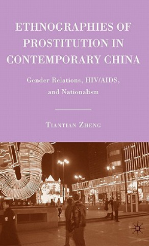 Книга Ethnographies of Prostitution in Contemporary China Tiantian Zheng