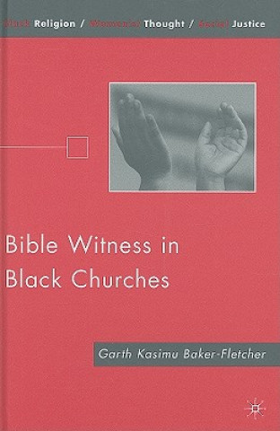 Carte Bible Witness in Black Churches Garth Kasimu Baker-Fletcher