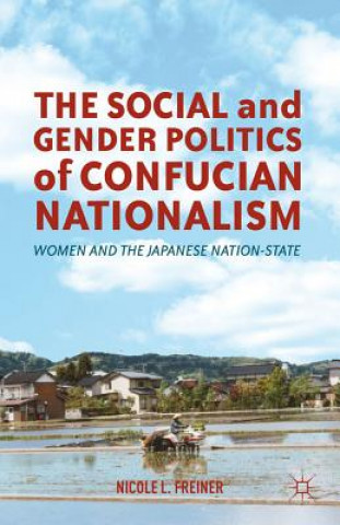 Carte Social and Gender Politics of Confucian Nationalism Nicole Lynn Freiner
