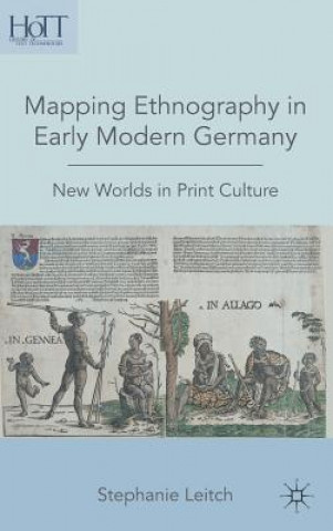 Könyv Mapping Ethnography in Early Modern Germany Stephanie Leitch