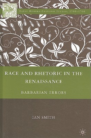 Książka Race and Rhetoric in the Renaissance Ian Smith