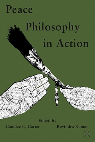 Könyv Peace Philosophy in Action Candice C. Carter