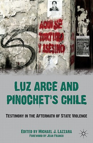 Kniha Luz Arce and Pinochet's Chile Jean Franco