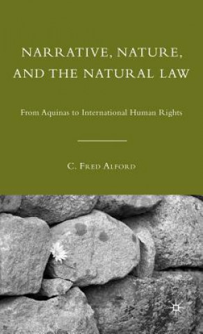 Könyv Narrative, Nature, and the Natural Law C. Fred Alford