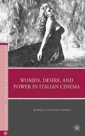 Könyv Women, Desire, and Power in Italian Cinema Marga Cottino-Jones
