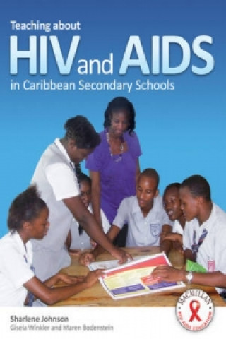 Könyv Teaching about HIV/AIDS in Caribbean Secondary Schools Sharlene Johnson