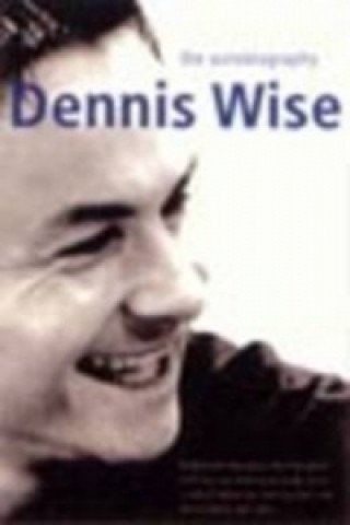 Knjiga Dennis Wise Dennis Wise