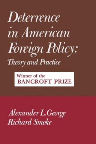 Книга Deterrence in American Foreign Policy Alexander L. George