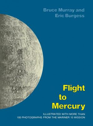 Kniha Flight to Mercury Bruce Murray