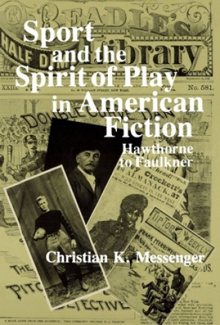Carte Sport and the Spirit of Play in American Fiction Christian K. Messenger
