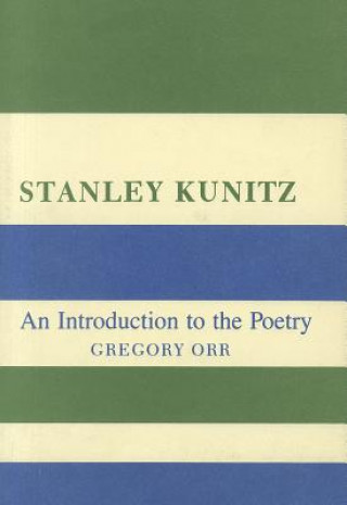Knjiga Stanley Kunitz Gregory Orr