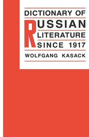 Kniha Dictionary of Russian Literature Since 1917 Wolfgang Kasack