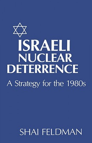 Knjiga Israeli Nuclear Deterrence Shai Feldman