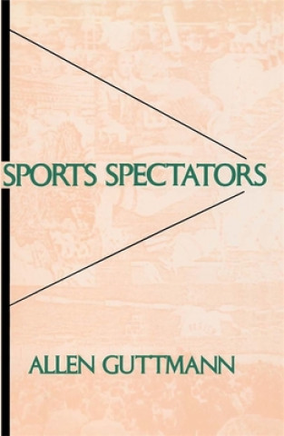 Kniha Sports Spectators Allen Guttmann