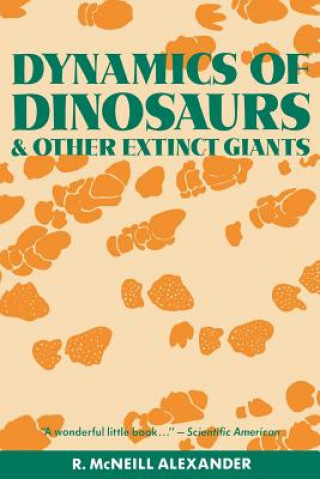 Könyv Dynamics of Dinosaurs and Other Extinct Giants R.McNeill Alexander