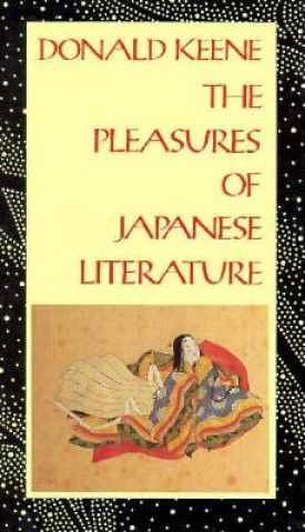 Book Pleasures of Japanese Literature Donald Keene