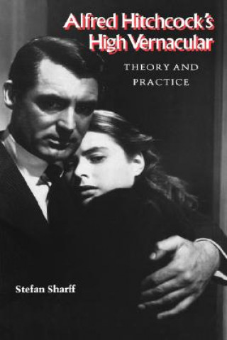 Knjiga Alfred Hitchcock's High Vernacular Stefan Sharff