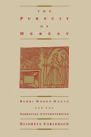 Kniha Pursuit of Heresy Elisheva Carlebach