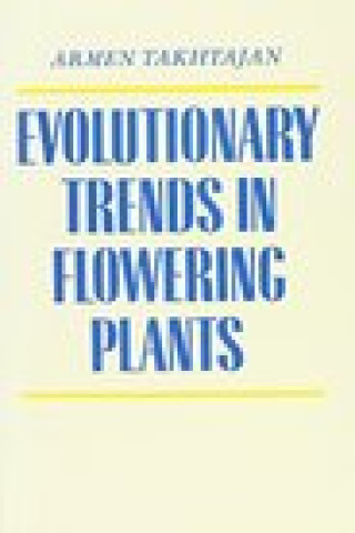 Kniha Evolutionary Trends in Flowering Plants Armen Takhtajan