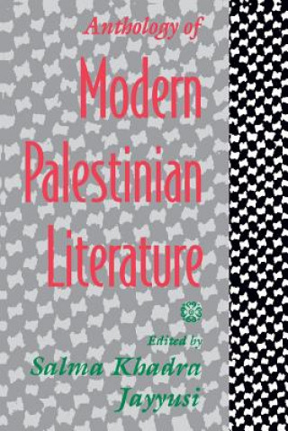 Carte Anthology of Modern Palestinian Literature Salma Khadra Jayyusi